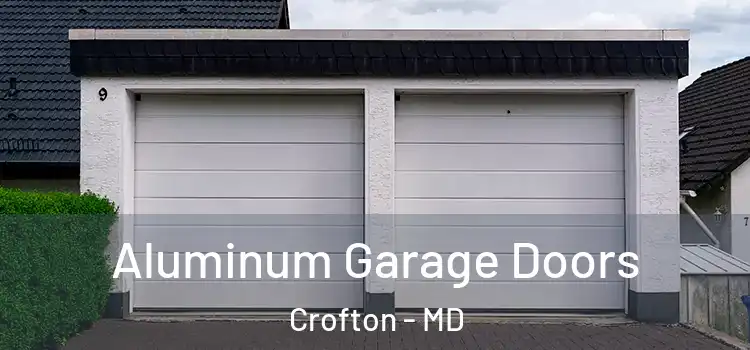  Aluminum Garage Doors Crofton - MD