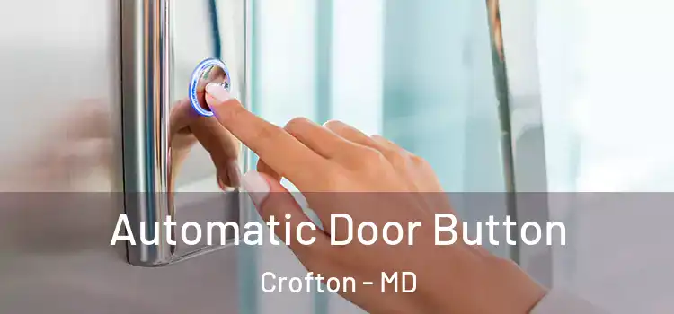 Automatic Door Button Crofton - MD