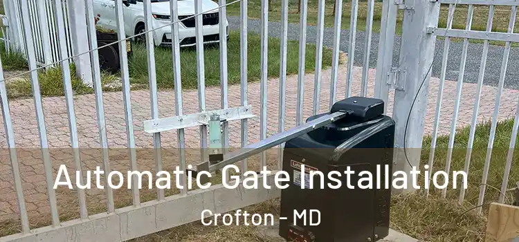  Automatic Gate Installation Crofton - MD