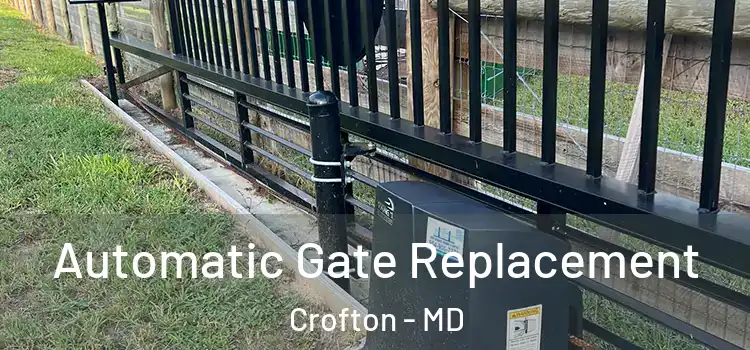  Automatic Gate Replacement Crofton - MD