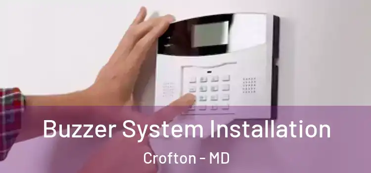  Buzzer System Installation Crofton - MD