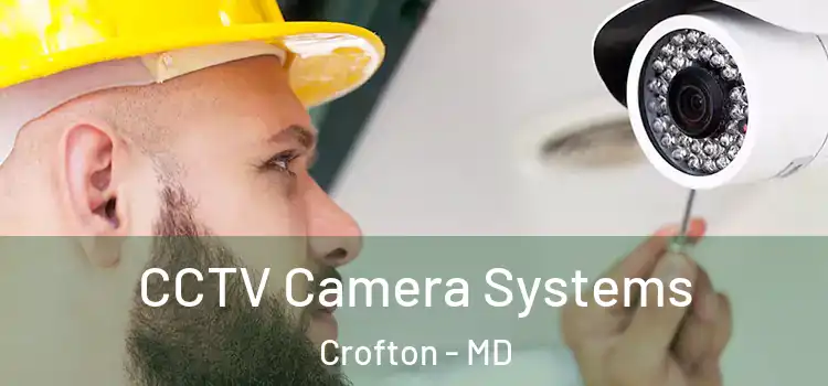 CCTV Camera Systems Crofton - MD