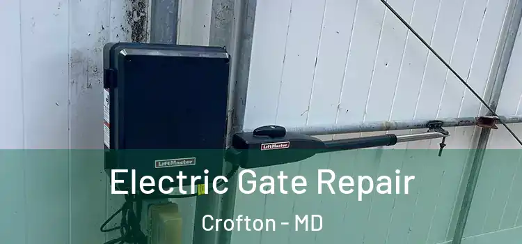  Electric Gate Repair Crofton - MD
