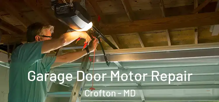  Garage Door Motor Repair Crofton - MD