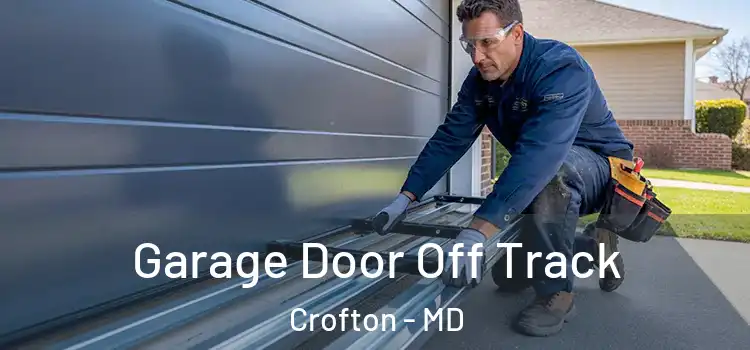  Garage Door Off Track Crofton - MD