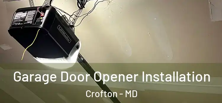  Garage Door Opener Installation Crofton - MD