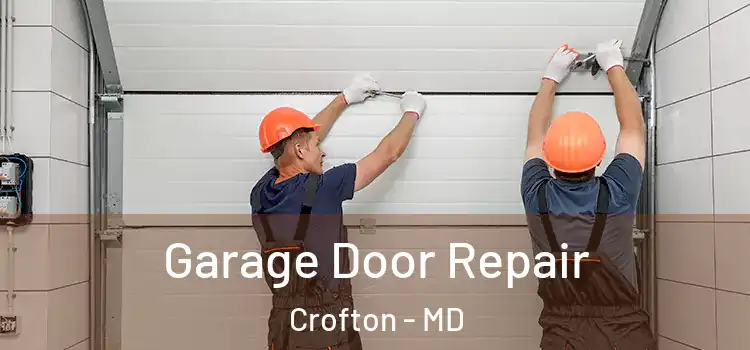  Garage Door Repair Crofton - MD