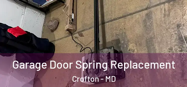  Garage Door Spring Replacement Crofton - MD