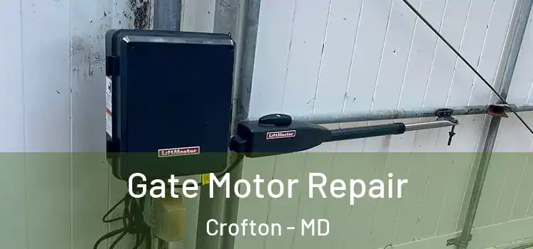  Gate Motor Repair Crofton - MD
