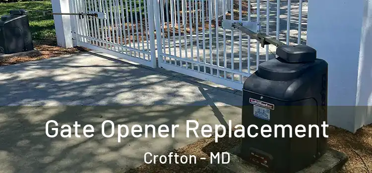 Gate Opener Replacement Crofton - MD