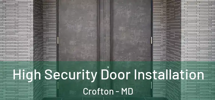  High Security Door Installation Crofton - MD