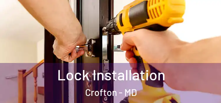  Lock Installation Crofton - MD