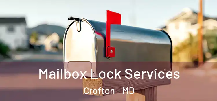  Mailbox Lock Services Crofton - MD