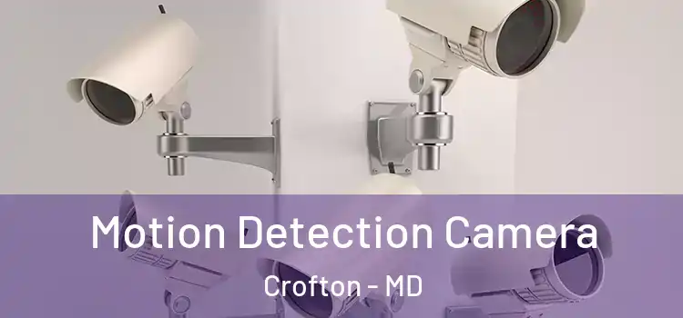  Motion Detection Camera Crofton - MD