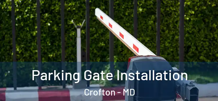  Parking Gate Installation Crofton - MD