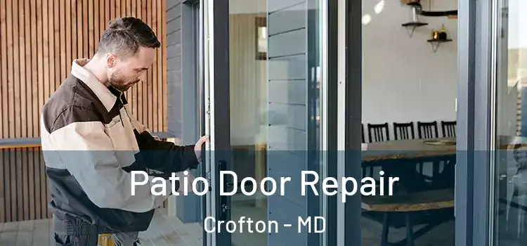  Patio Door Repair Crofton - MD