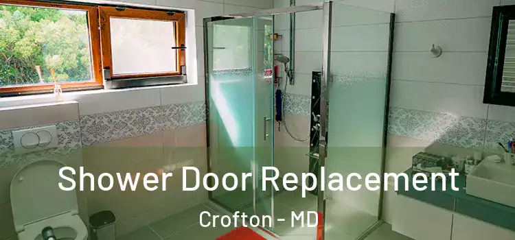 Shower Door Replacement Crofton - MD
