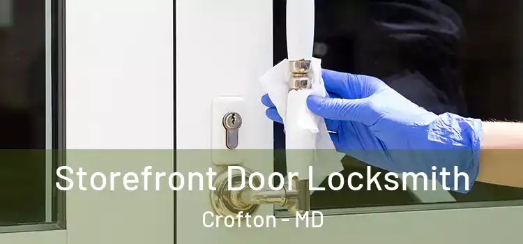 Storefront Door Locksmith Crofton - MD